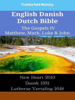 cover image of English Danish Dutch Bible--The Gospels IV--Matthew, Mark, Luke & John